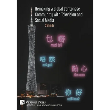 Remaking a Global Cantonese Community with Television and Social Media
