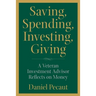 Saving, Spending, Investing, Giving: A Veteran Investment Advisor Reflects on Money