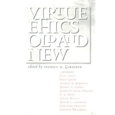 Virtue Ethics, Old and New