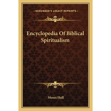 Encyclopedia Of Biblical Spiritualism
