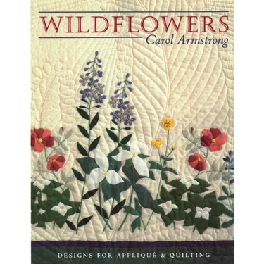 Wildflowers: Designs for Appliqué and Quilting