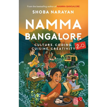 Namma Bangalore 2.0: Culture, Coding, Cuisine, Creativity