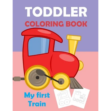 My First Train, Toodler Coloring Book: Great Gift For Kids, for 2 years