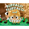 Buffalo Fluffalo and Puffalo