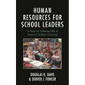 Human Resources for School Leaders: Eleven Steps to Utilizing HR to Improve Student Learning