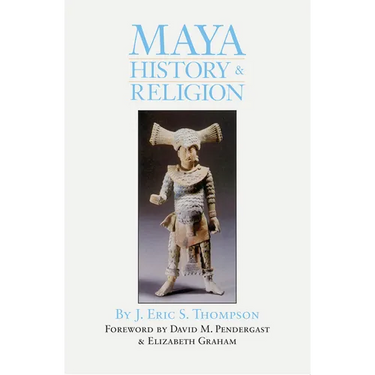 Maya History and Religion: Volume 99