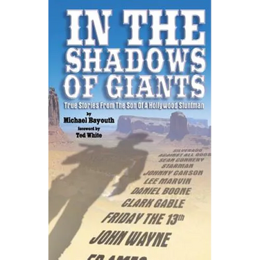 In The Shadows of Giants: True Stories From The Son of a Hollywood Stuntman