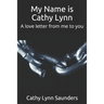 My Name is Cathy Lynn: A love letter from me to you