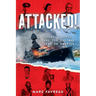 Attacked!: Pearl Harbor and the Day War Came to America