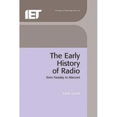 The Early History of Radio: From Faraday to Marconi