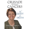 Crusade against Cancers: The Quest for Truth