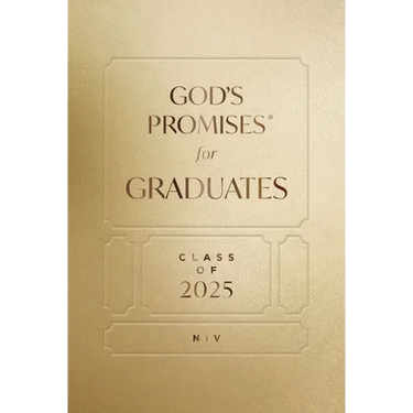 God's Promises for Graduates: Class of 2025 - Gold NIV: New International Version - The Perfect Christian Graduation Gifts to Celebrate Your Grad