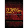The President for Life Pandemic: Kenya, Zimbabwe, Nigeria, Zambia and Malawi