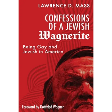 Confessions of a Jewish Wagnerite: Being Gay and Jewish in America