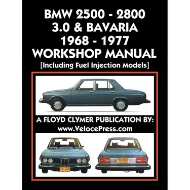 BMW 2500 - 2800 - 3.0 & Bavaria 1968-1977 Workshop Manual - Including Fuel Injection Models