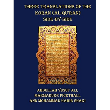 Three Translations of the Koran (Al-Qur'an) - Side by Side with Each Verse Not Split Across Pages