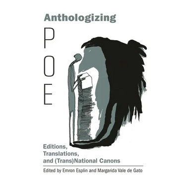 Anthologizing Poe: Editions, Translations, and (Trans)National Canons