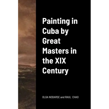 Painting in Cuba by Great Masters in the XIX Century