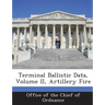 Terminal Ballistic Data, Volume II, Artillery Fire