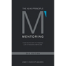 The 40: 40 Principle: Your Road Map to Finding Life-Changing Mentors