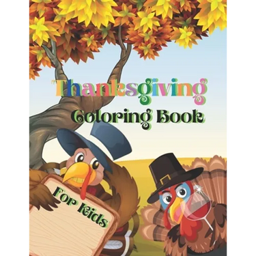 Thanksgiving Coloring Book for Kids: Amazing, Fun and Easy Thanksgiving Coloring Pages for Kids, Toddlers, and Preschoolers.