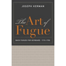The Art of Fugue: Bach Fugues for Keyboard, 1715-1750
