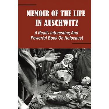 Memoir Of The Life In Auschwitz: A Really Interesting And Powerful Book On Holocaust