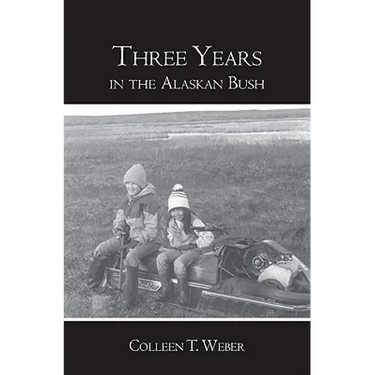 Three Years: in the Alaskan Bush