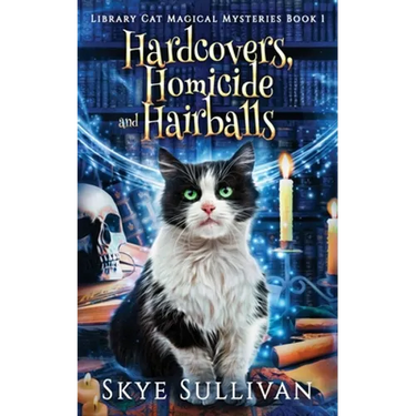 Hardcovers, Homicide and Hairballs: A Paranormal Cozy Mystery (Library Cat Magical Mysteries Book 1)