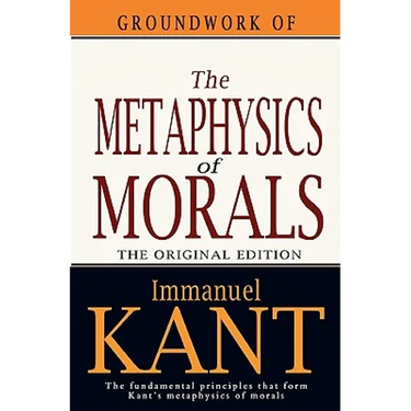 Groundwork of the Metaphysics of Morals