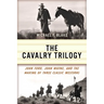 Cavalry Trilogy: John Ford, John Wayne, and the Making of Three Classic Westerns