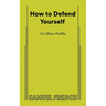 How to Defend Yourself