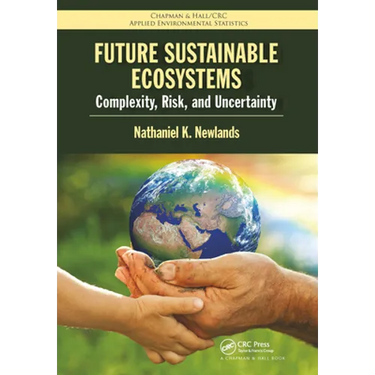 Future Sustainable Ecosystems: Complexity, Risk, and Uncertainty