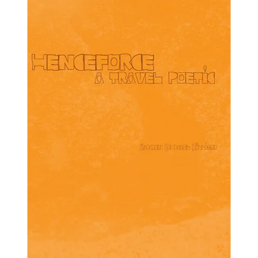 henceforce: A Travel Poetic