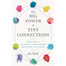 The Big Power of Tiny Connections: How Small Interactions Spark Awesome Outcomes