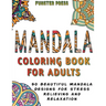 Mandala Coloring Book for Adults: 50 Beautiful Mandala Designs for Stress Relieving and Relaxation