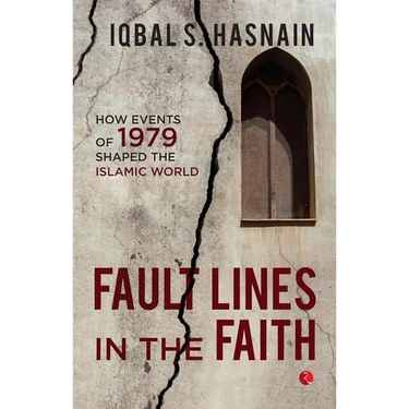Fault Lines in the Faith: How Events of 1979 Shaped the Islamic World