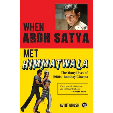 WHEN ARDH SATYA MET HIMMATWALA THE MANY LIVES OF 1980s' BOMBAY CINEMA