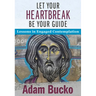 Let Your Heartbreak Be Your Guide: Lessons in Engaged Contemplation