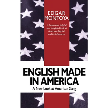 English Made in America: A Guide Through Everyday American English