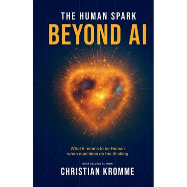 The Human Spark - Beyond AI: What It Means to Be Human When Machines Do the Thinking