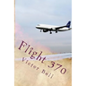 Flight 370: Disappearance of Malaysia Airliner