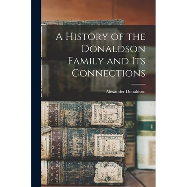 A History of the Donaldson Family and Its Connections