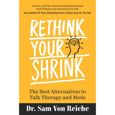 Rethink Your Shrink: The Best Alternatives to Talk Therapy and Meds