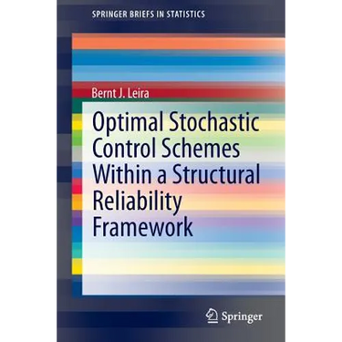 Optimal Stochastic Control Schemes Within a Structural Reliability Framework