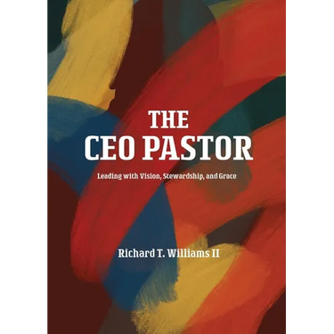 The CEO Pastor: Leading with Vision, Stewardship, and Grace
