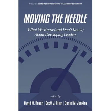 Moving the Needle: What We Know (and Don't Know) about Developing Leaders