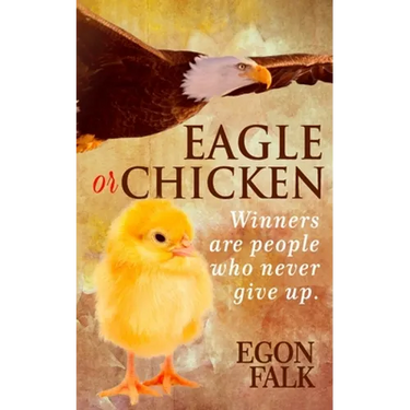 Eagle or Chicken: Winners are people who never give up