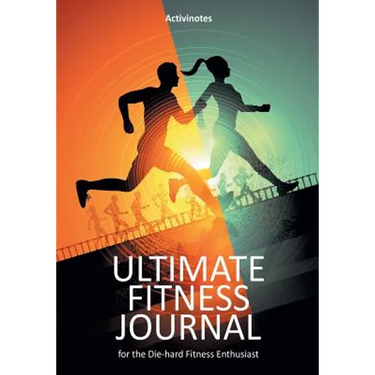 Ultimate Fitness Journal for the Die-hard Fitness Enthusiast