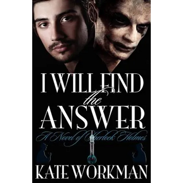 I Will Find the Answer: A Novel of Sherlock Holmes
